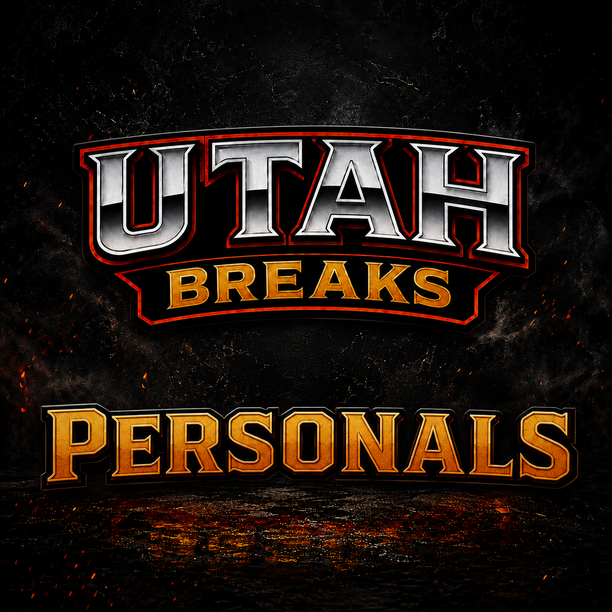 Digital graphic featuring the text 'UTAH BREAKS' in metallic silver and gold with a red outline, and 'PERSONALS' in gold below, set against a dark textured background with embers.